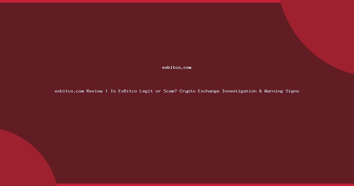 exbitco.com Review | Is ExBitco Legit or Scam? Crypto Exchange Investigation & Warning Signs