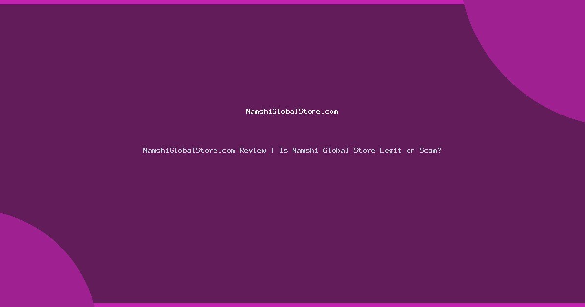 NamshiGlobalStore.com Review | Is Namshi Global Store Legit or Scam?