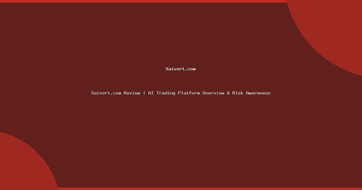 Xaivort.com Review | AI Trading Platform Overview & Risk Awareness