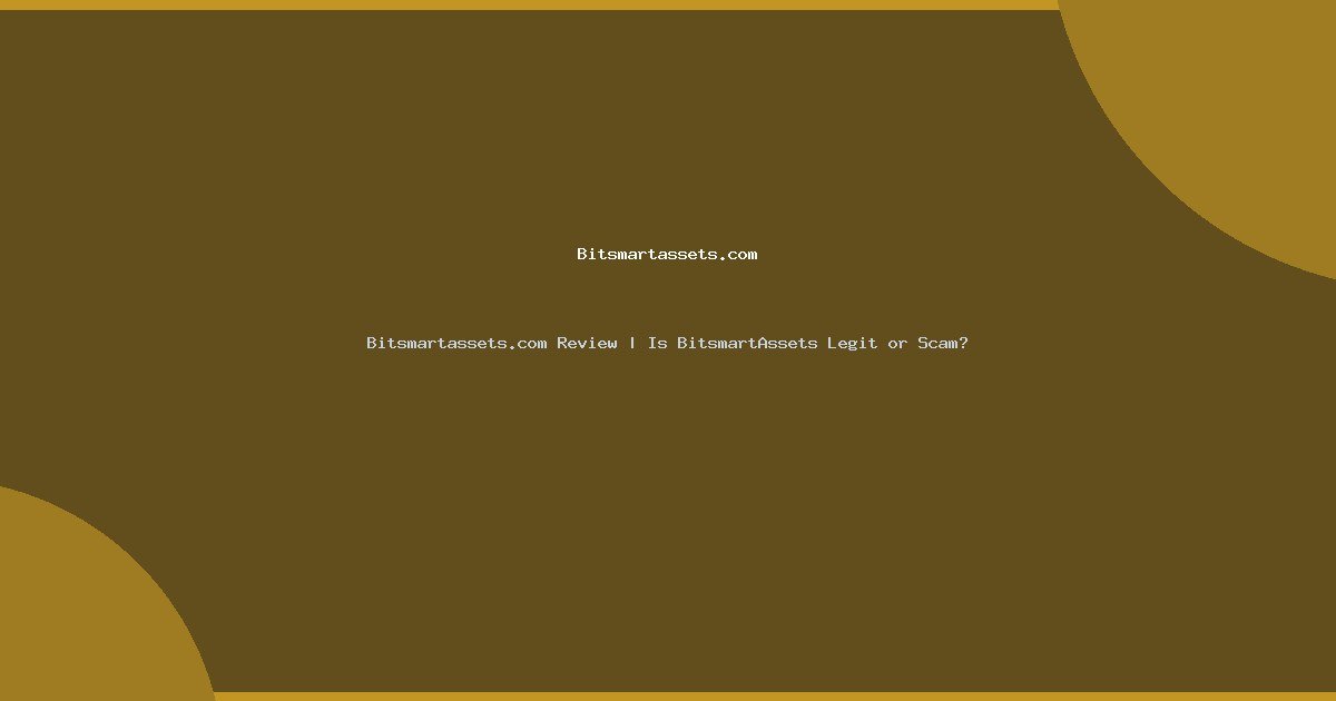 Bitsmartassets.com Review | Is BitsmartAssets Legit or Scam?