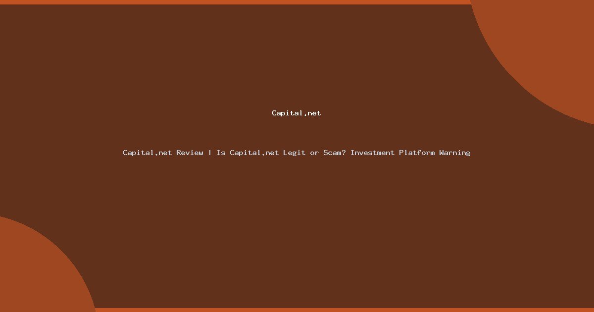 Capital.net Review | Is Capital.net Legit or Scam? Investment Platform Warning