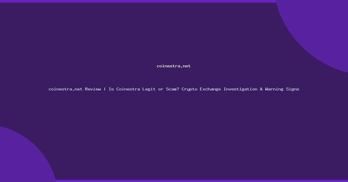 coinestra.net Review | Is Coinestra Legit or Scam? Crypto Exchange Investigation & Warning Signs