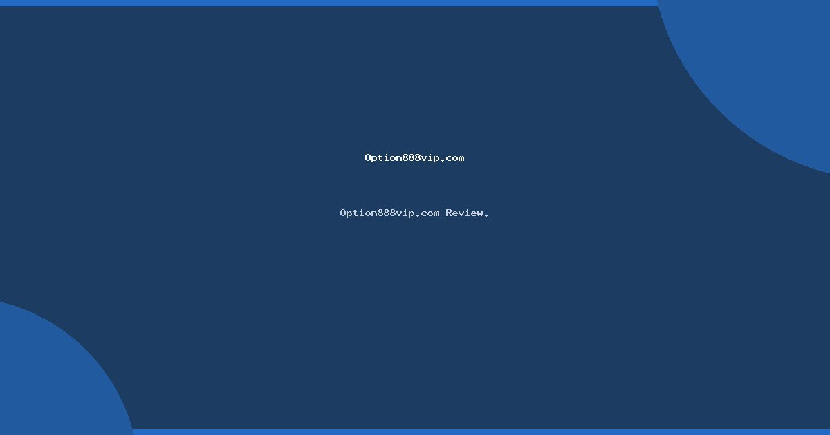 Option888vip.com Review.