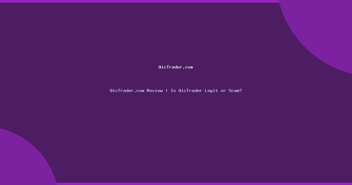 QicTrader.com Review | Is QicTrader Legit or Scam?
