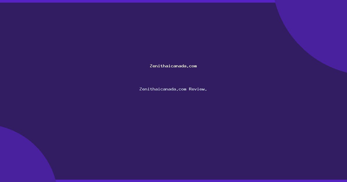 Zenithaicanada.com Review.