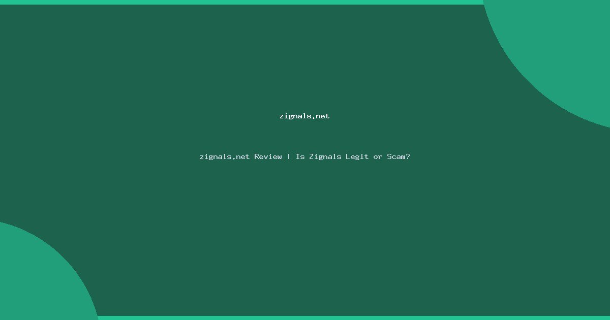 zignals.net Review | Is Zignals Legit or Scam?