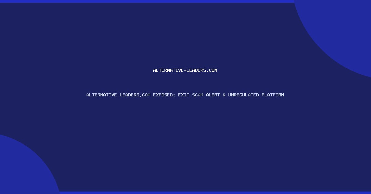 ALTERNATIVE-LEADERS.COM EXPOSED: EXIT SCAM ALERT & UNREGULATED PLATFORM