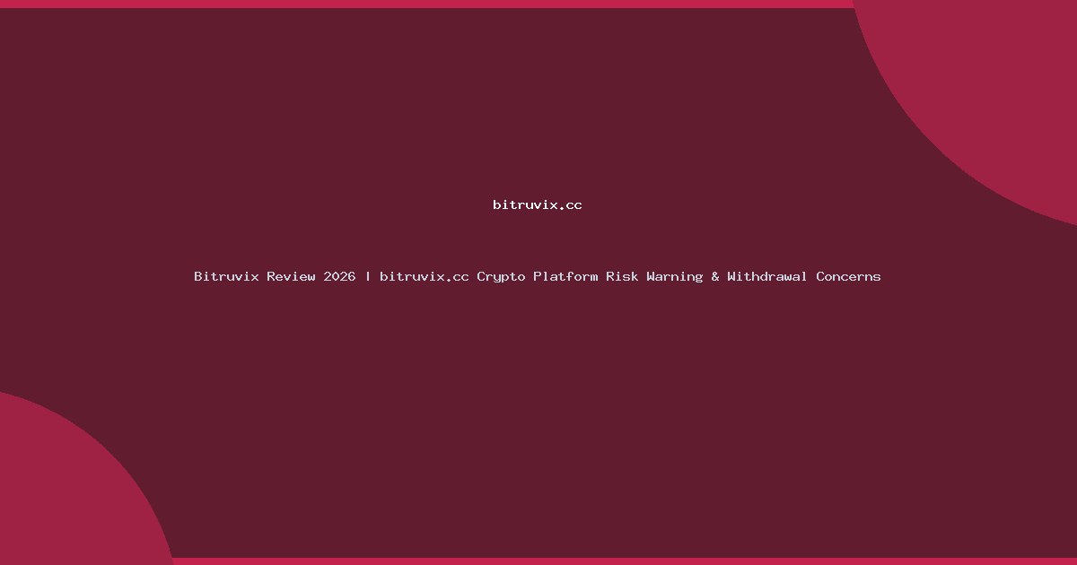 Bitruvix Review 2026 | bitruvix.cc Crypto Platform Risk Warning & Withdrawal Concerns