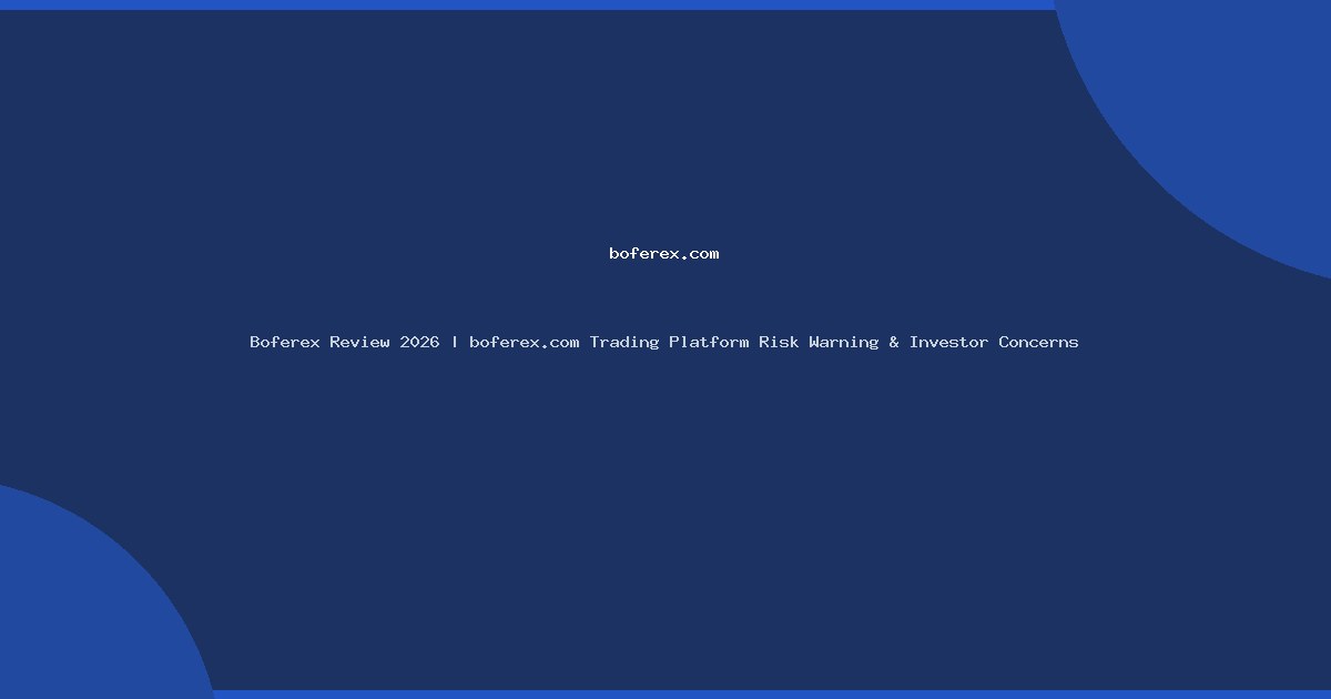 Boferex Review 2026 | boferex.com Trading Platform Risk Warning & Investor Concerns