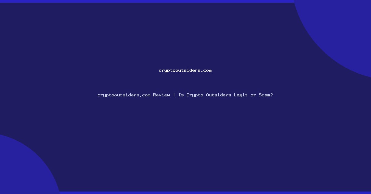 cryptooutsiders.com Review | Is Crypto Outsiders Legit or Scam?