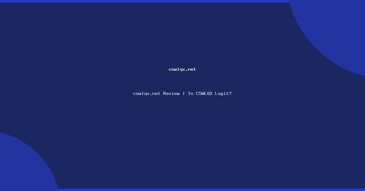 cswlqx.net Review | Is CSWLQX Legit?
