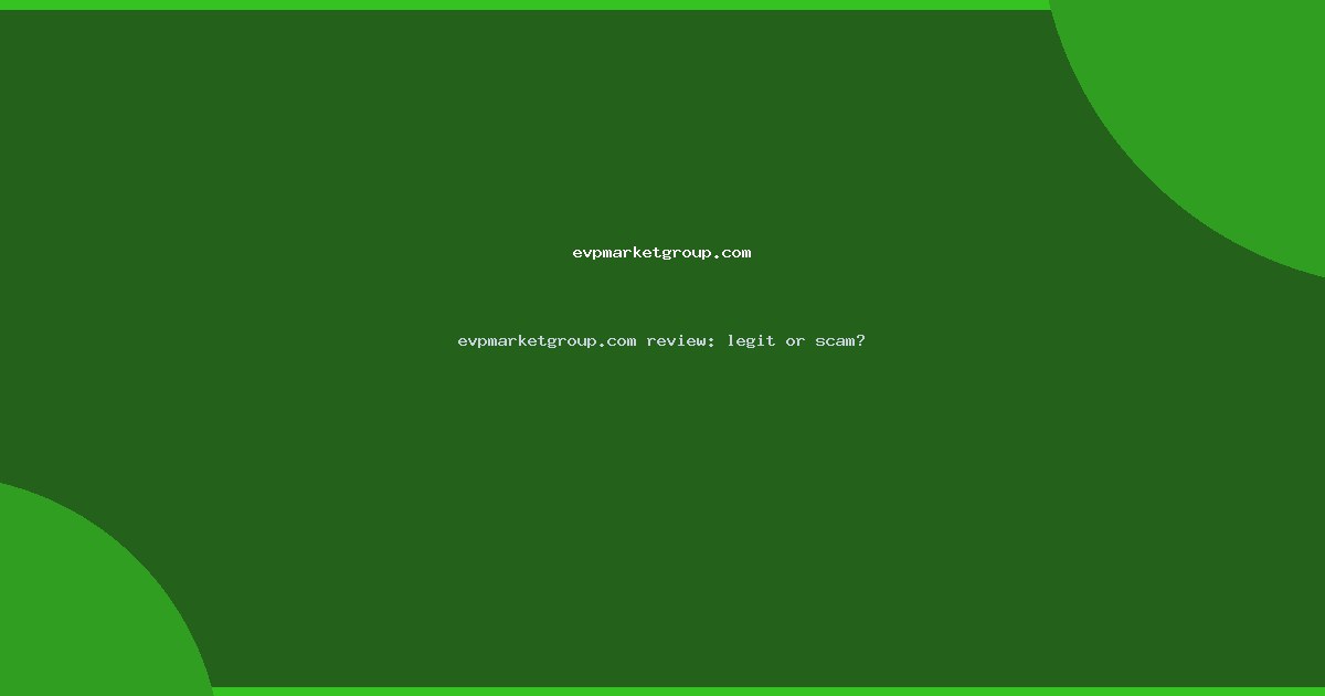 evpmarketgroup.com review: legit or scam?