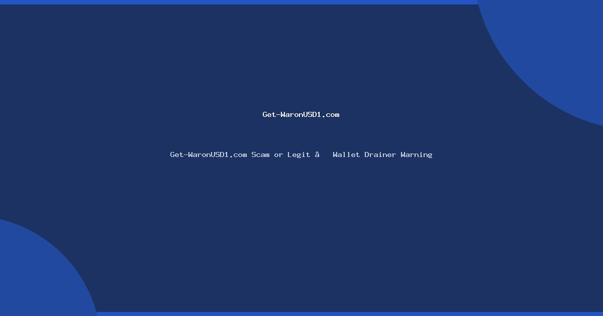 Get-WaronUSD1.com Scam or Legit – Wallet Drainer Warning