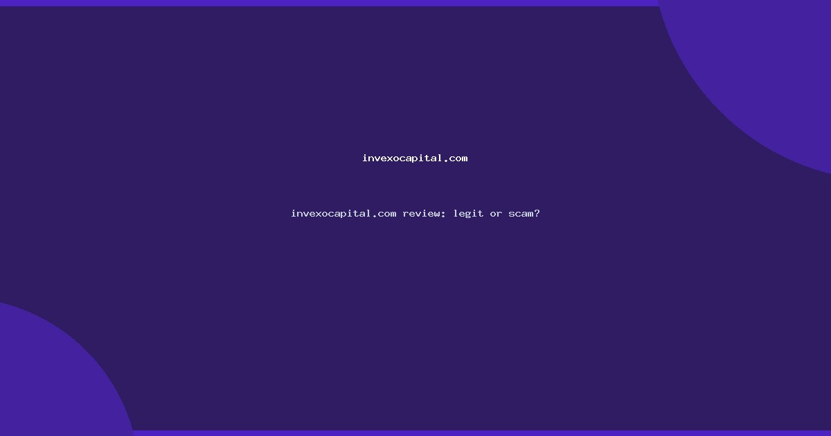 invexocapital.com review: legit or scam?