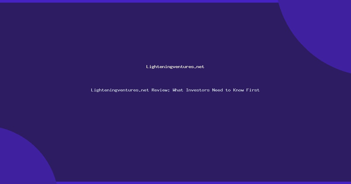 Lighteningventures.net Review: What Investors Need to Know First