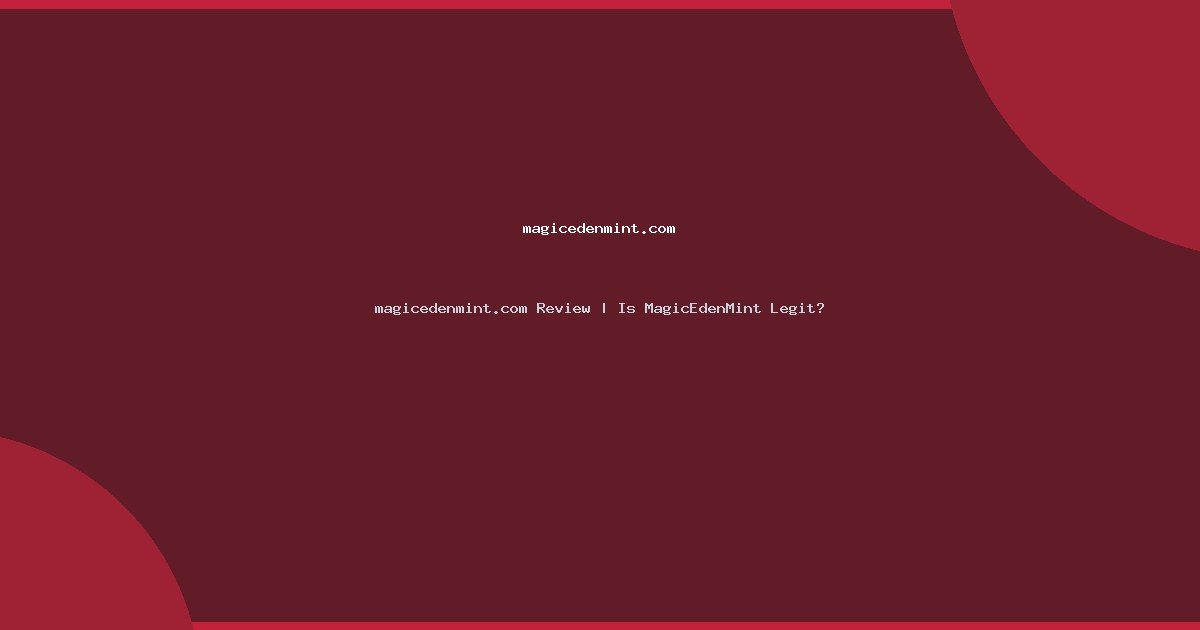 magicedenmint.com Review | Is MagicEdenMint Legit?