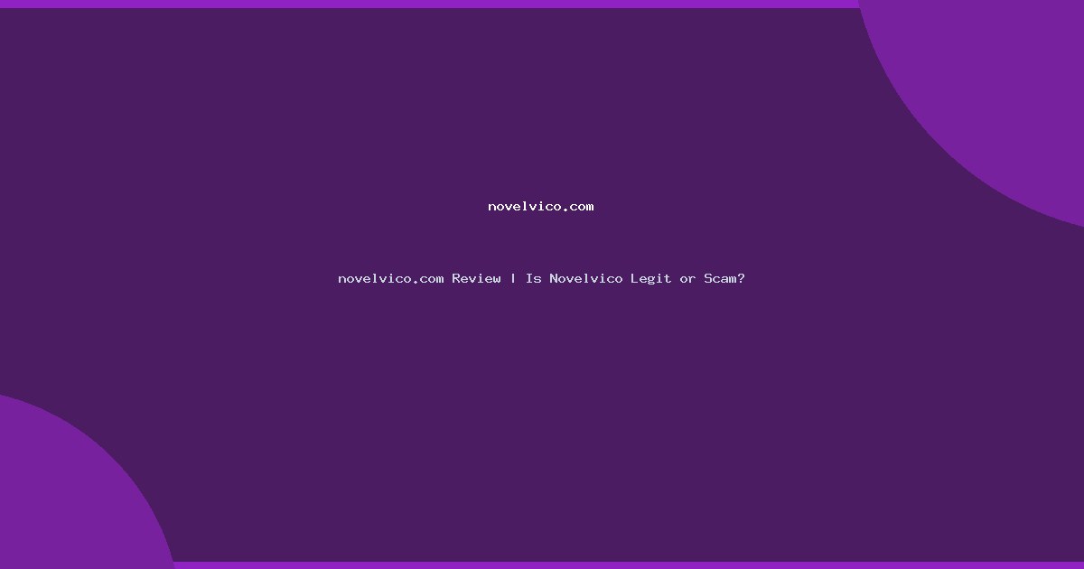 novelvico.com Review | Is Novelvico Legit or Scam?