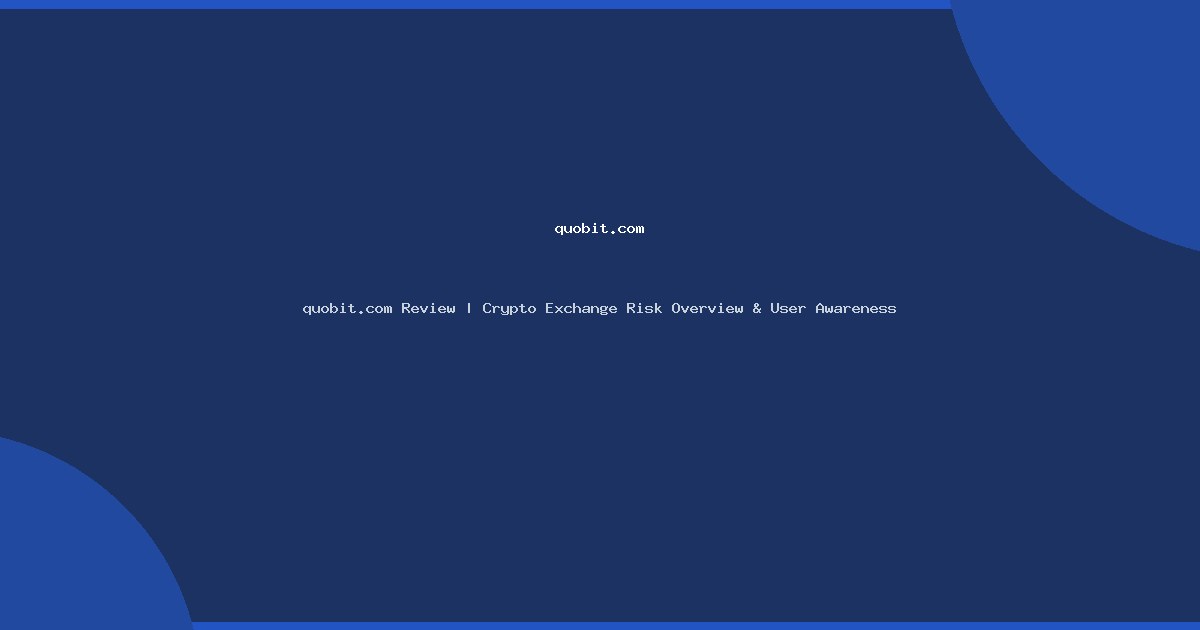 quobit.com Review | Crypto Exchange Risk Overview & User Awareness