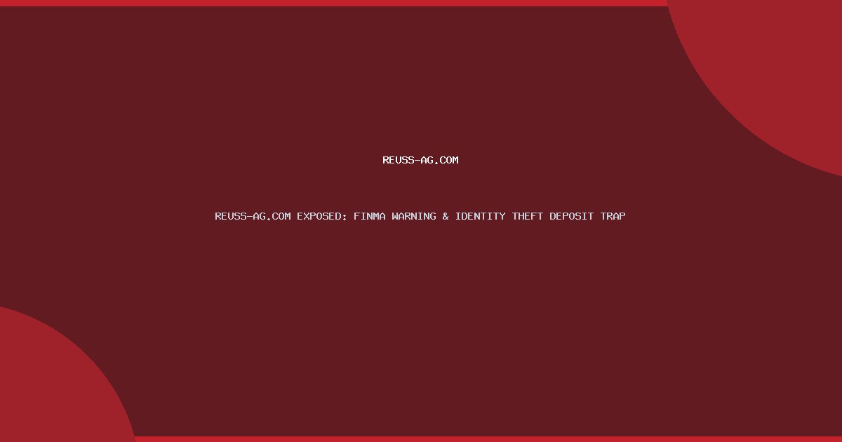 REUSS-AG.COM EXPOSED: FINMA WARNING & IDENTITY THEFT DEPOSIT TRAP
