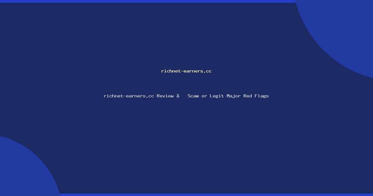 richnet-earners.cc Review – Scam or Legit Major Red Flags