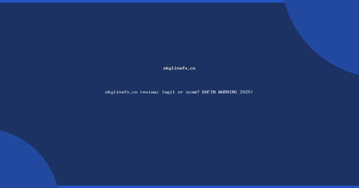 skylinefx.co review: legit or scam? BAFIN WARNING 2025!
