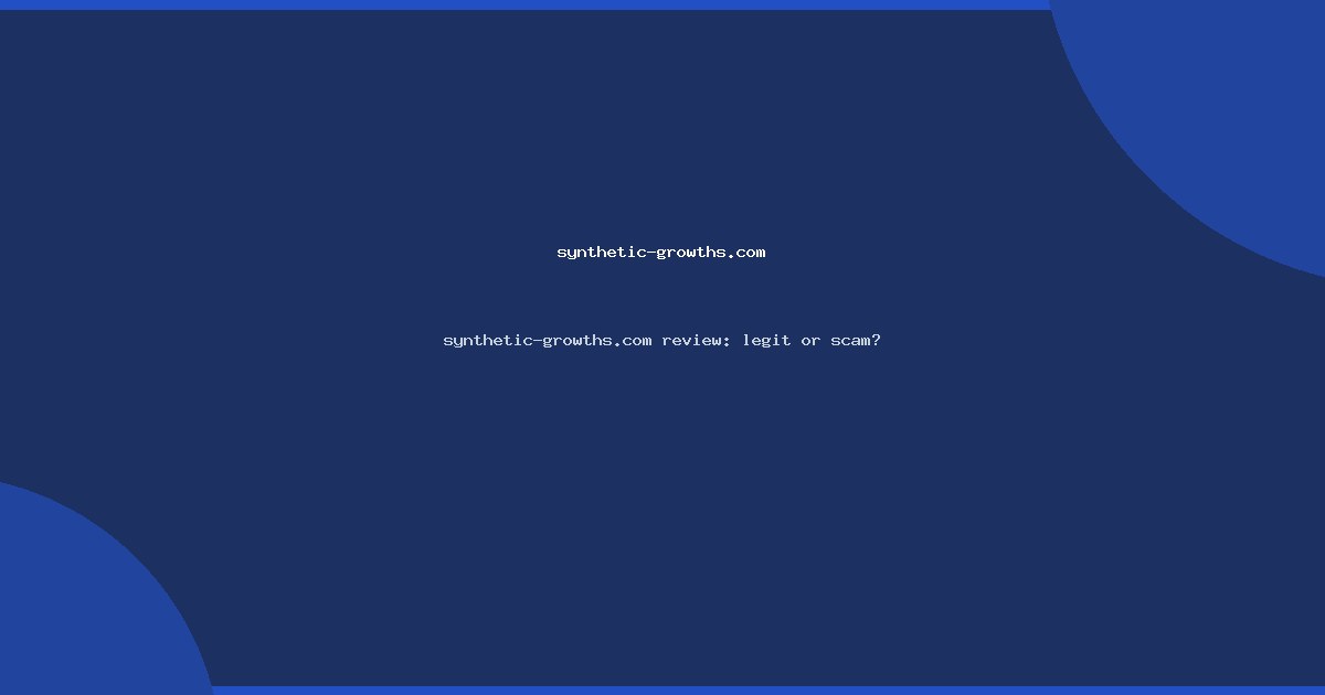 synthetic-growths.com review: legit or scam?