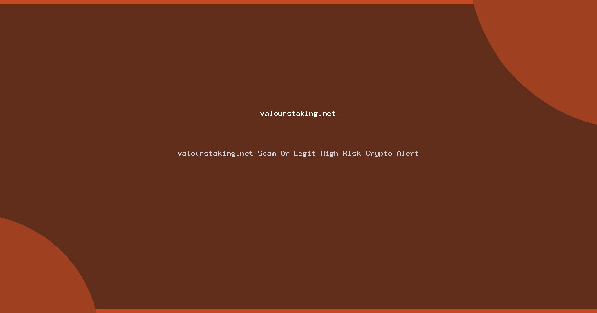 valourstaking.net Scam Or Legit High Risk Crypto Alert