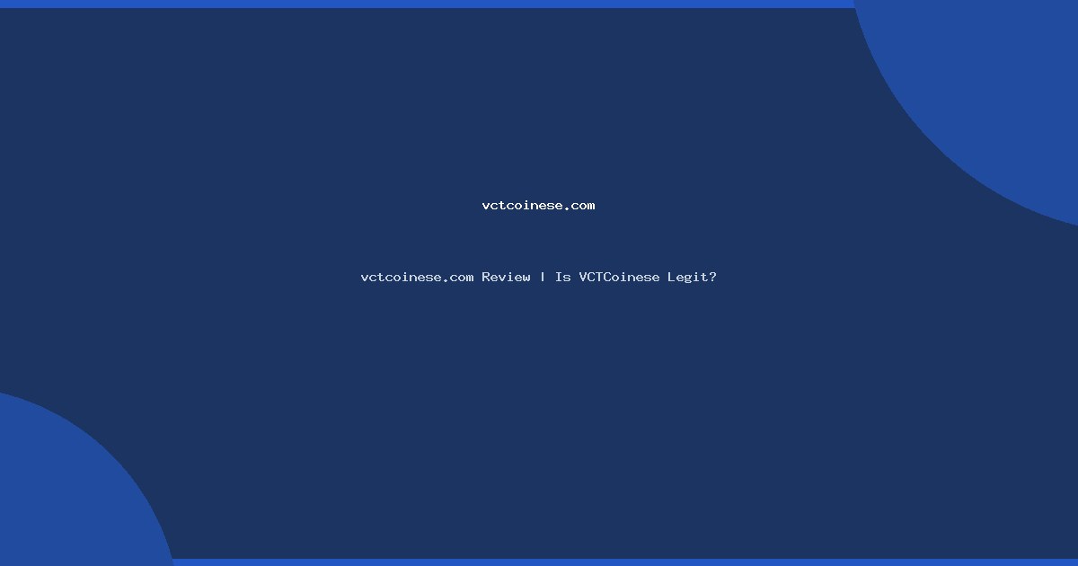 vctcoinese.com Review | Is VCTCoinese Legit?