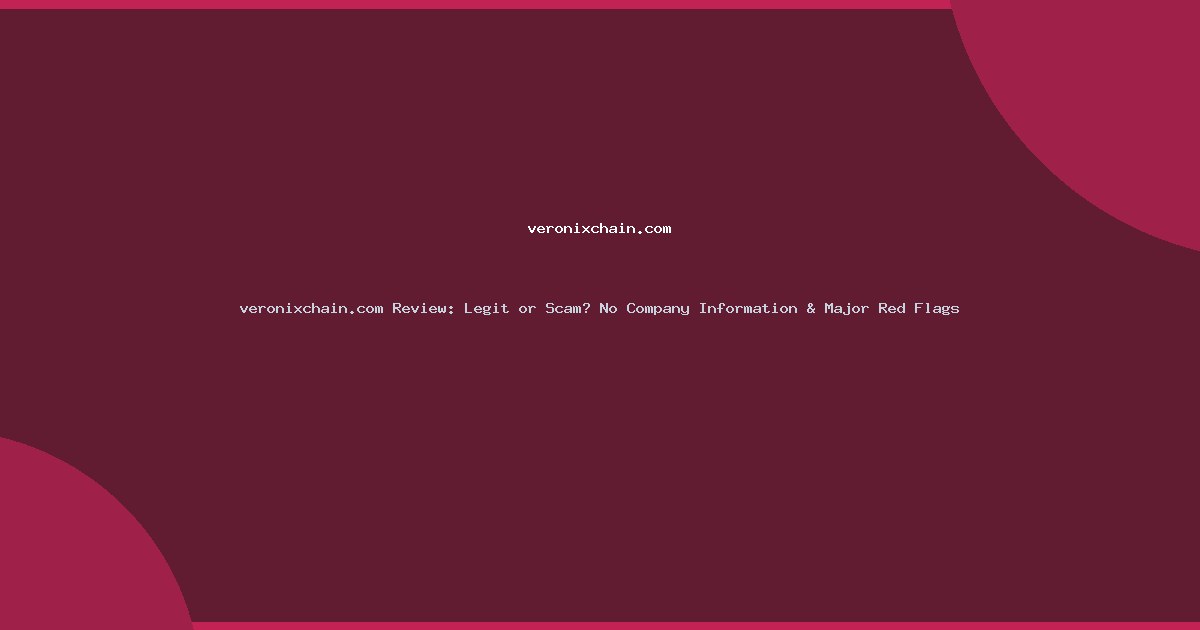 veronixchain.com Review: Legit or Scam? No Company Information & Major Red Flags
