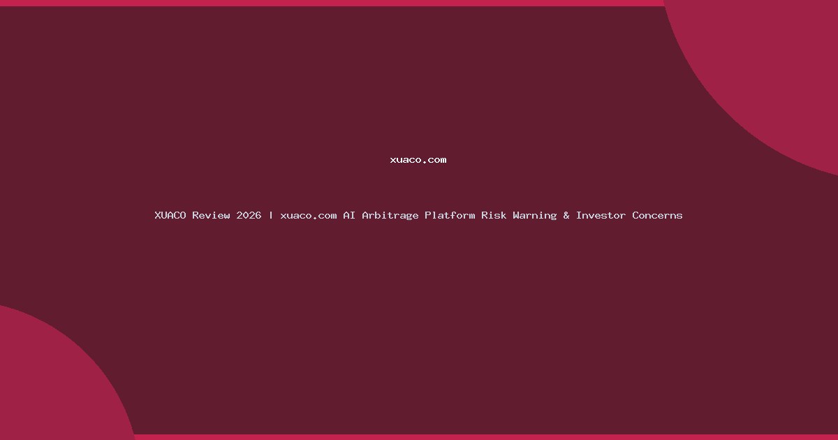 XUACO Review 2026 | xuaco.com AI Arbitrage Platform Risk Warning & Investor Concerns