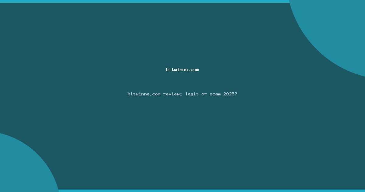 bitwinne.com review: legit or scam 2025?